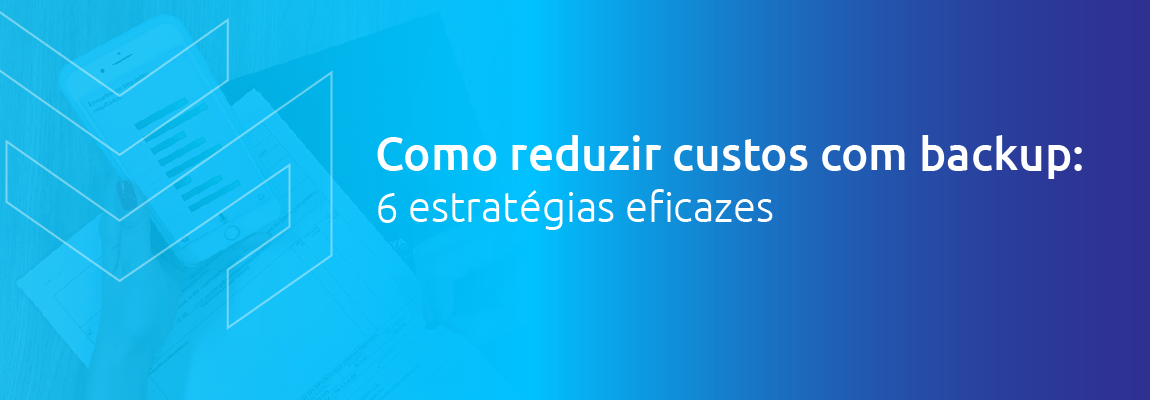 reduzir custos com backup
